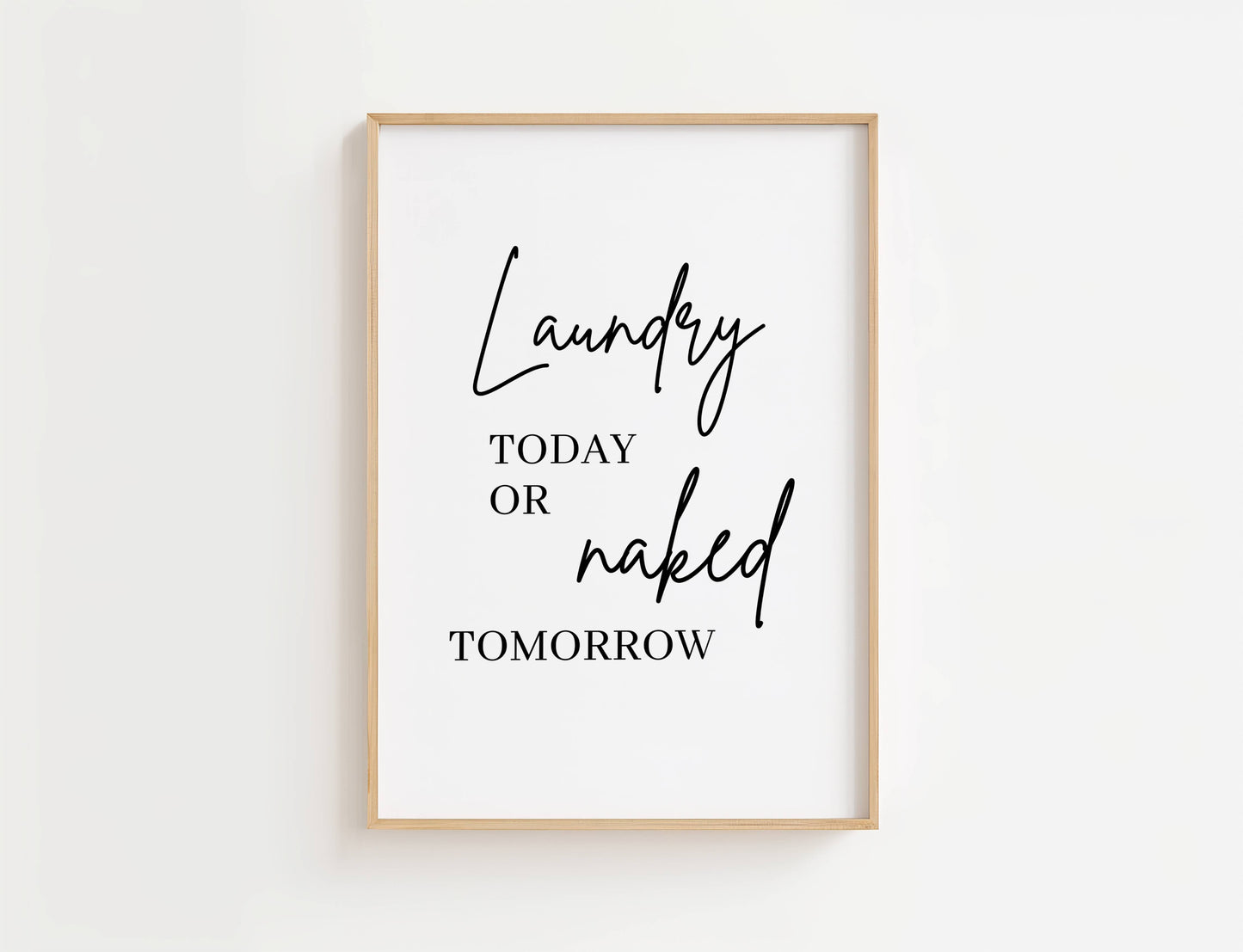 Laundry Today or Naked Tomorrow Wall Art