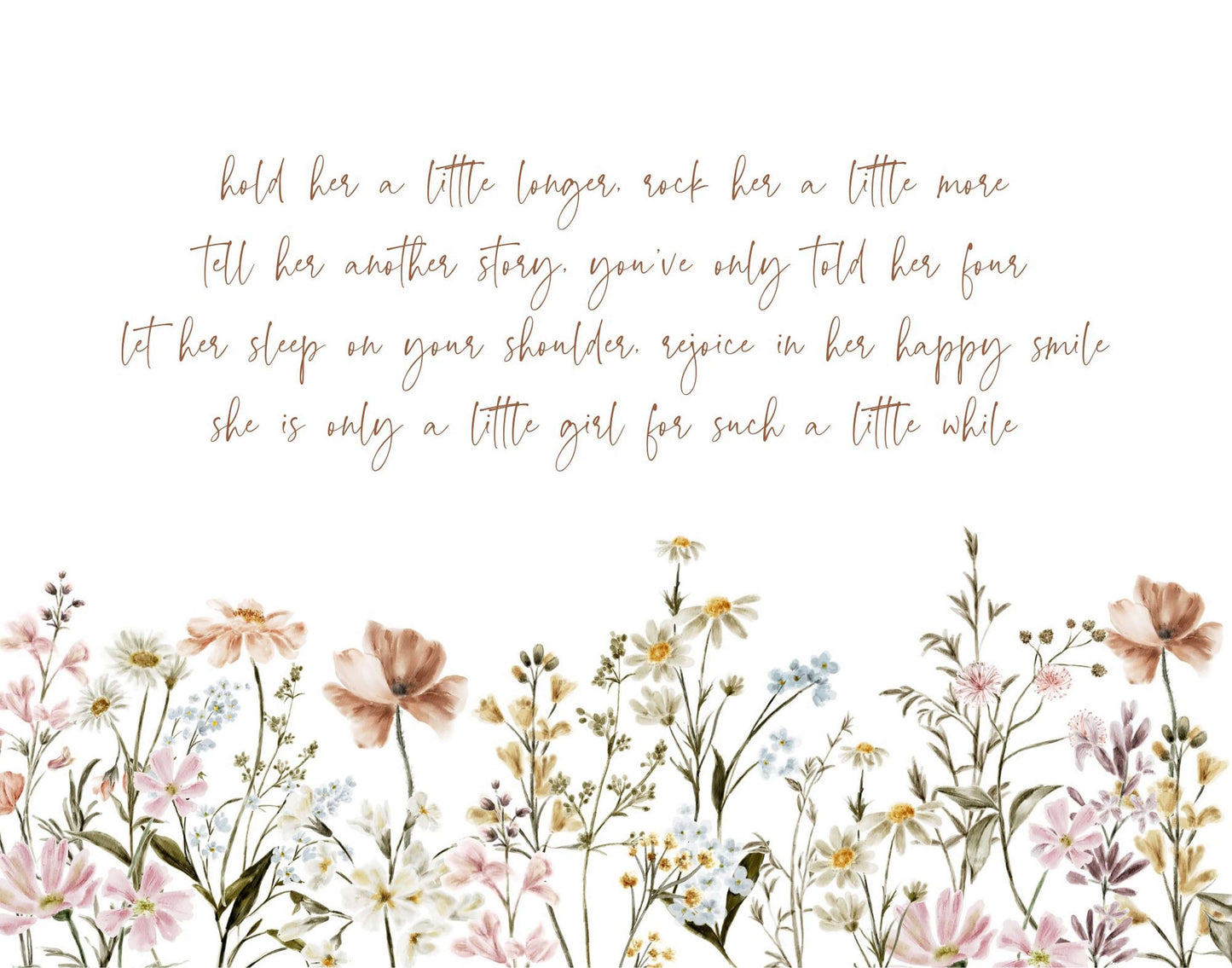 Hold Her a Little Longer nursery wall art is a beautiful and high-quality piece designed with wildflowers to bring warmth, love, and tenderness to your baby girl’s space.
