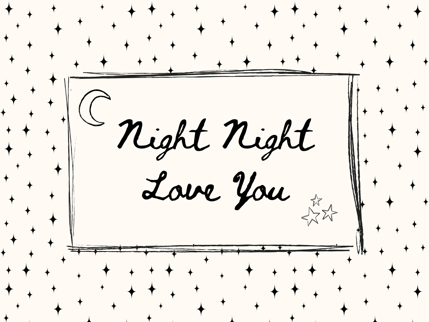 Text 'Night Night Love You' with a moon and star design on a starry night background.
