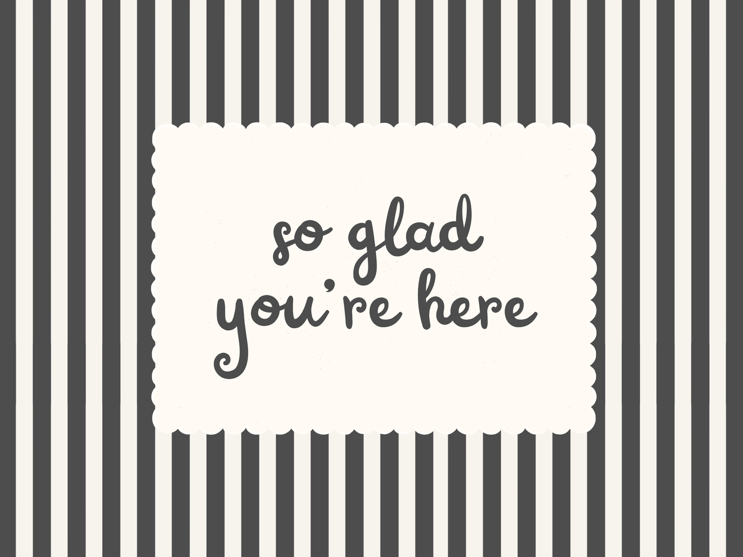 So Glad You're Here