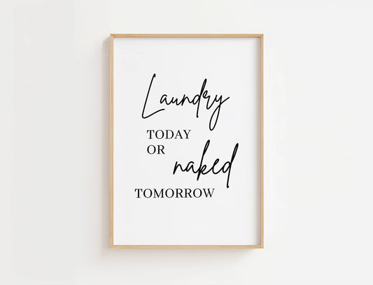 Laundry Today or Naked Tomorrow Wall Art