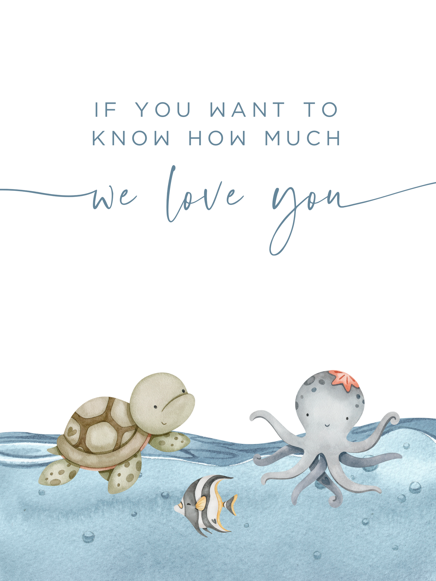 If You Want to Know How Much We Love You with Sea Animals