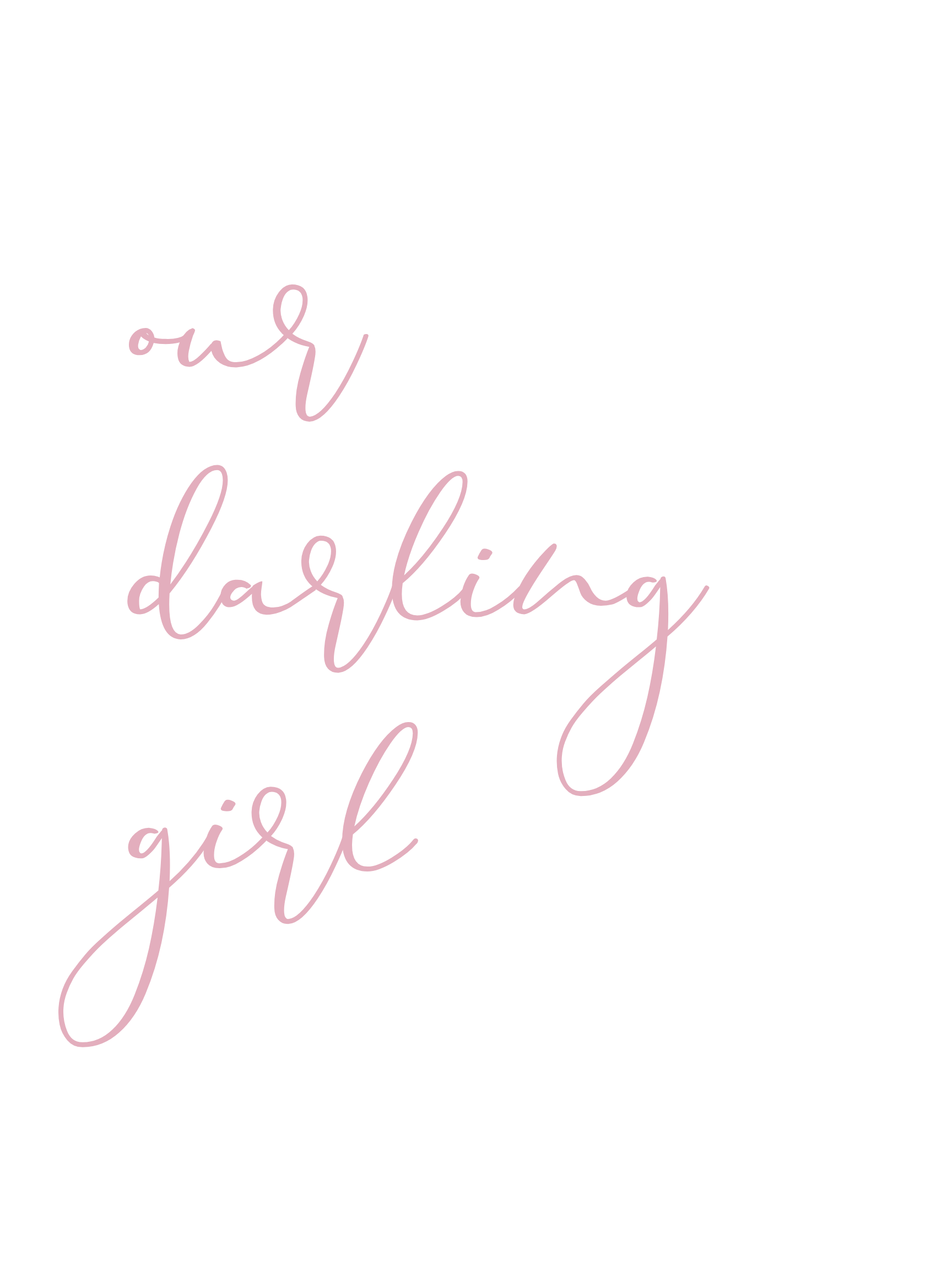 Text 'our darling girl' in pink cursive on a white background