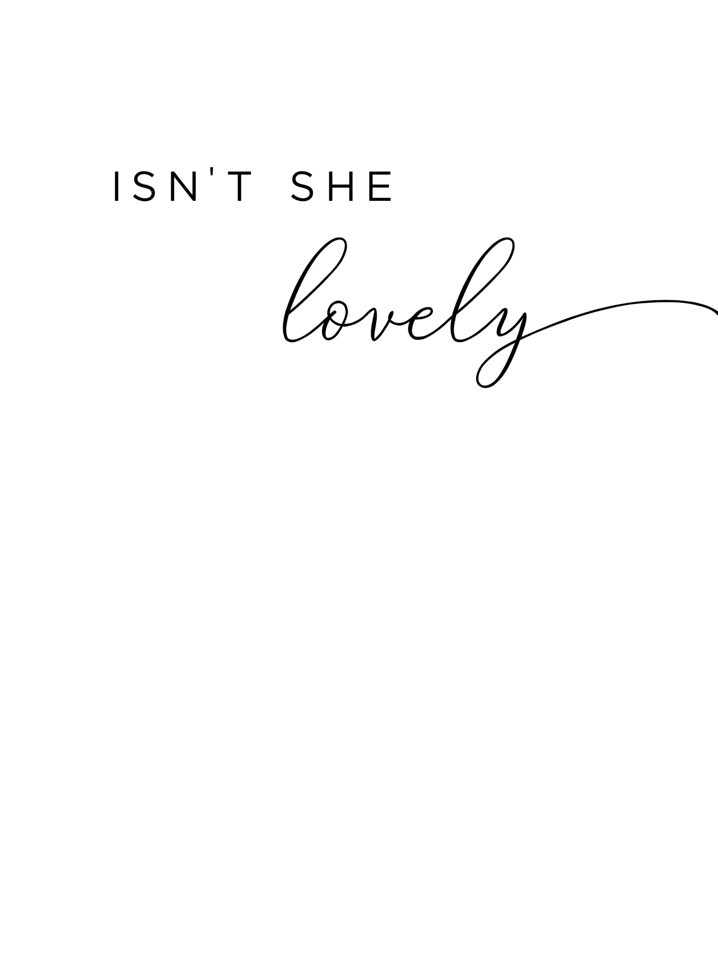 Isn't She Lovely Isn't She Wonderful