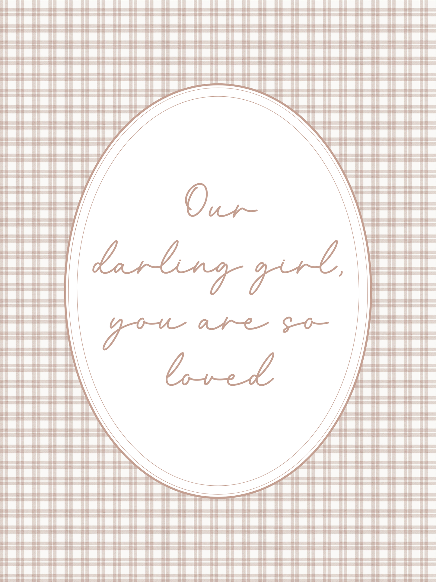 Decorative card with 'Our darling girl, you are so loved' text on a checkered background