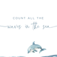 Dolphin in the sea with text 'Count all the waves in the sea' on a light background