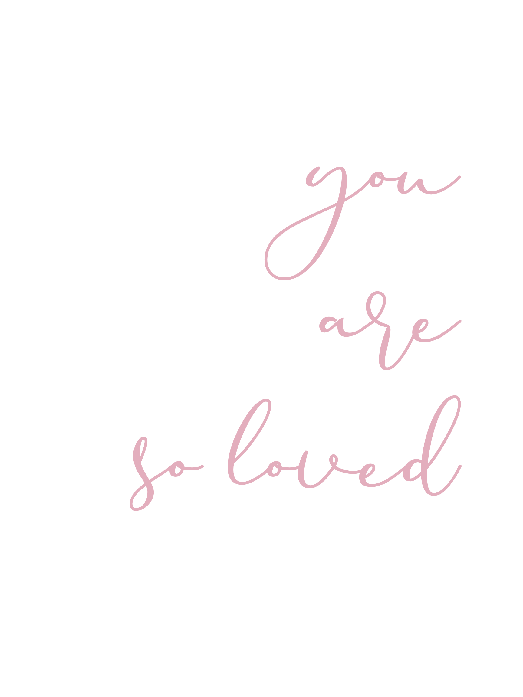 Text 'you are so loved' in cursive on a white background