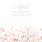 Floral design with inspirational quote 'The Lord is my shepherd; I shall not want.' on a light background