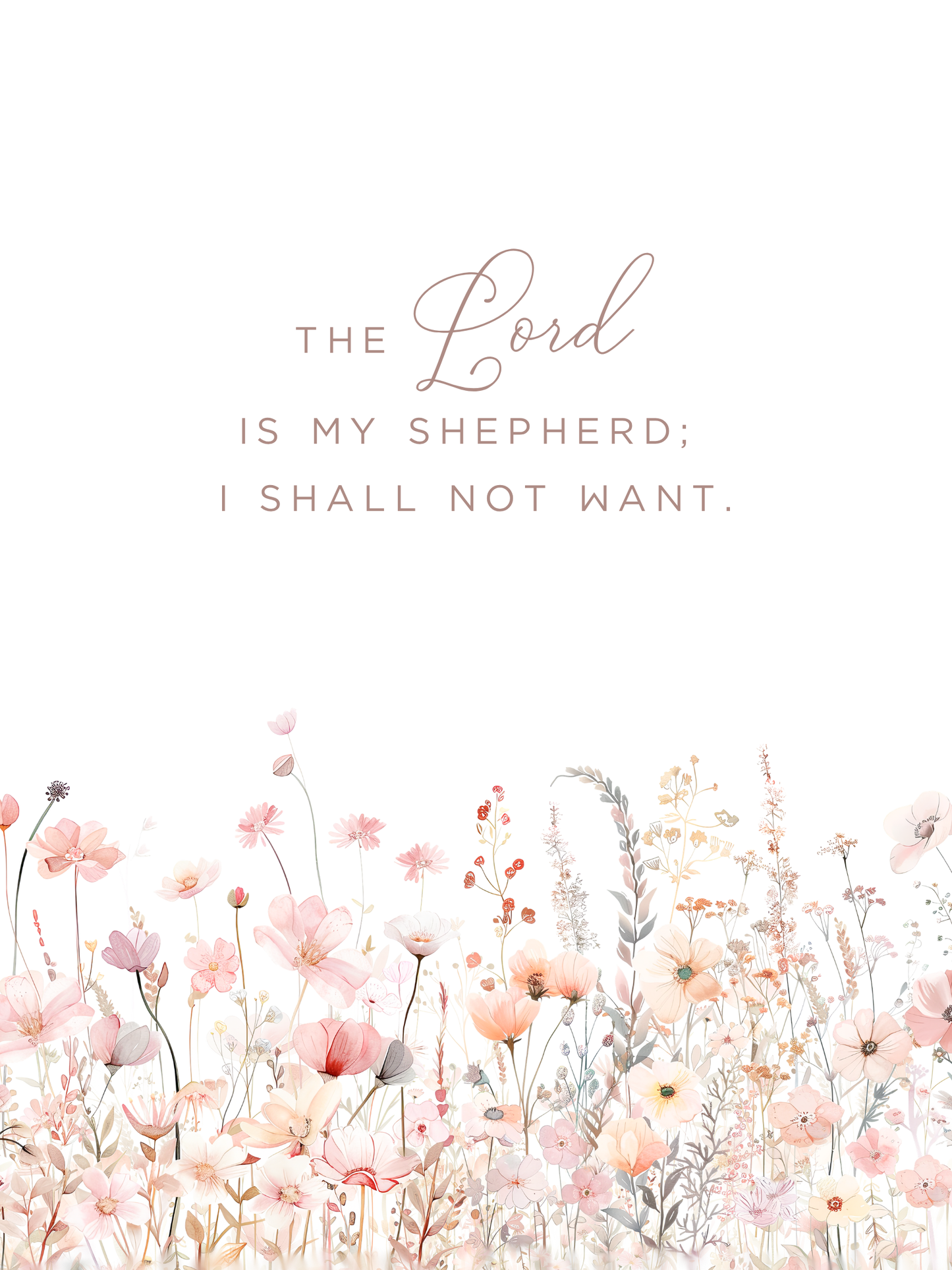 Floral design with inspirational quote 'The Lord is my shepherd; I shall not want.' on a light background