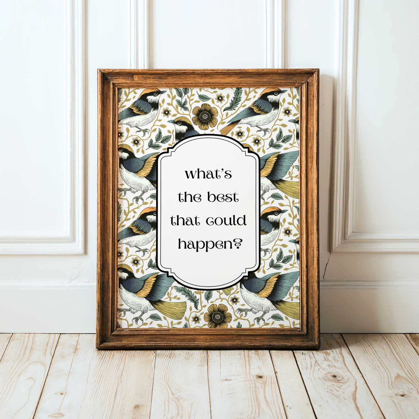 Modern wall art featuring framed artwork with decorative birds and flowers and text 'What’s the best that could happen? Home wall art. Living room wall art or bedroom wall decor.