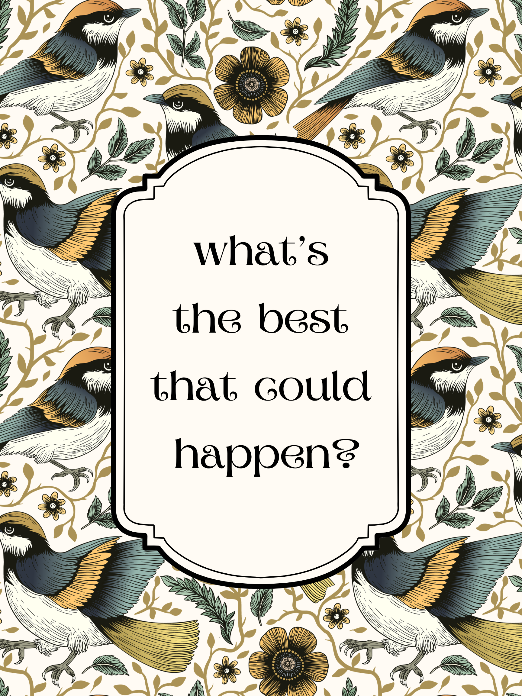 Modern wall art featuring framed artwork with decorative birds and flowers and text 'What’s the best that could happen? Home wall art. Living room wall art or bedroom wall decor.