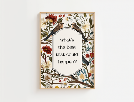 Modern wall art featuring framed artwork with decorative birds and flowers and text 'What’s the best that could happen? Living room wall art or bedroom wall decor.