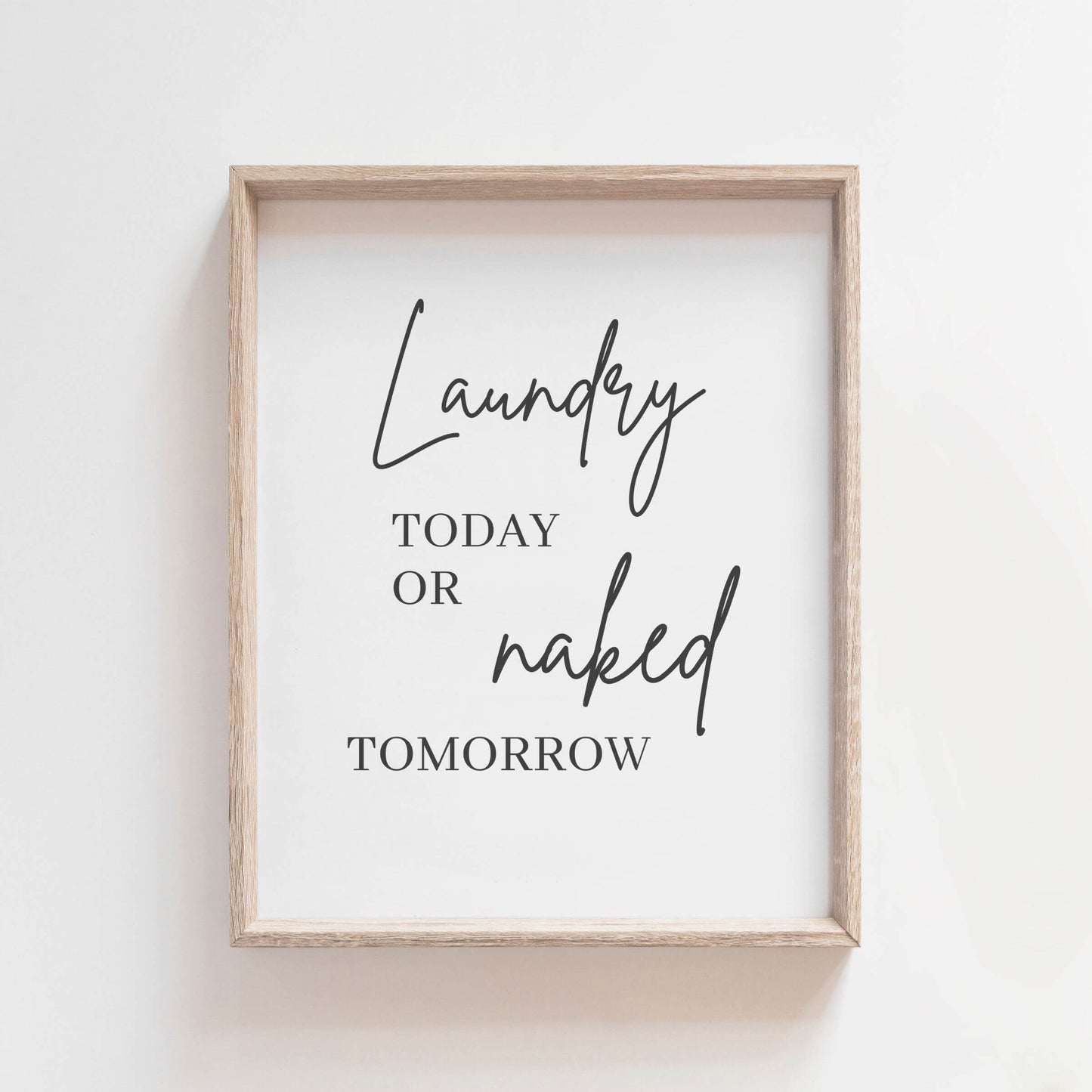 Laundry Today or Naked Tomorrow Wall Art
