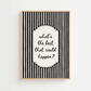 Framed black and white striped poster with text on a white background