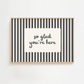 So Glad You're Here