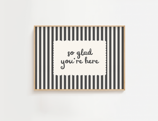 So Glad You're Here