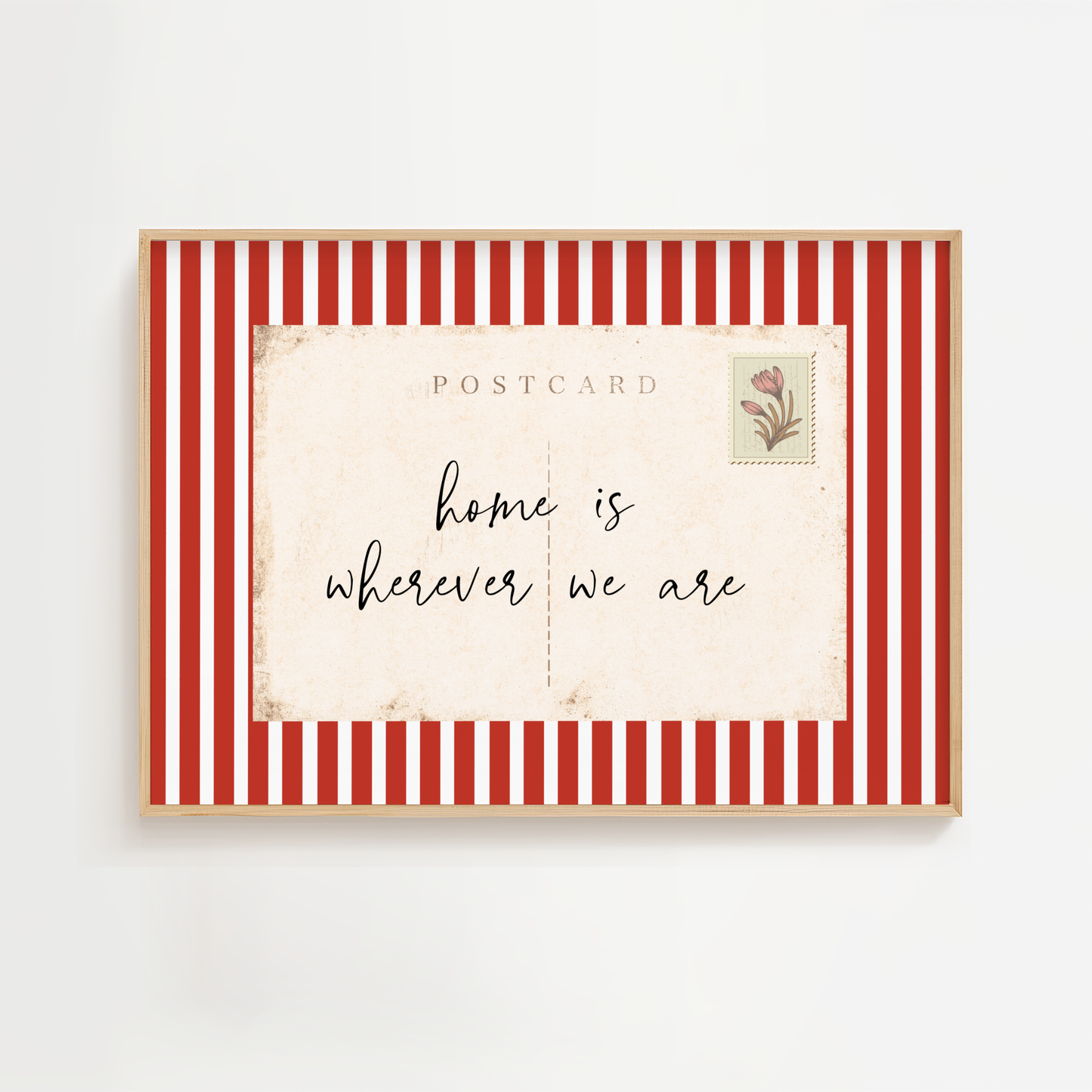 Postcard with red and white striped border and 'home is wherever we are' text on a white background
